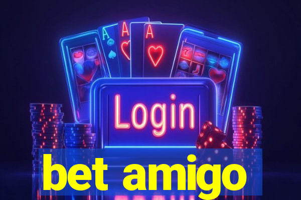 bet amigo